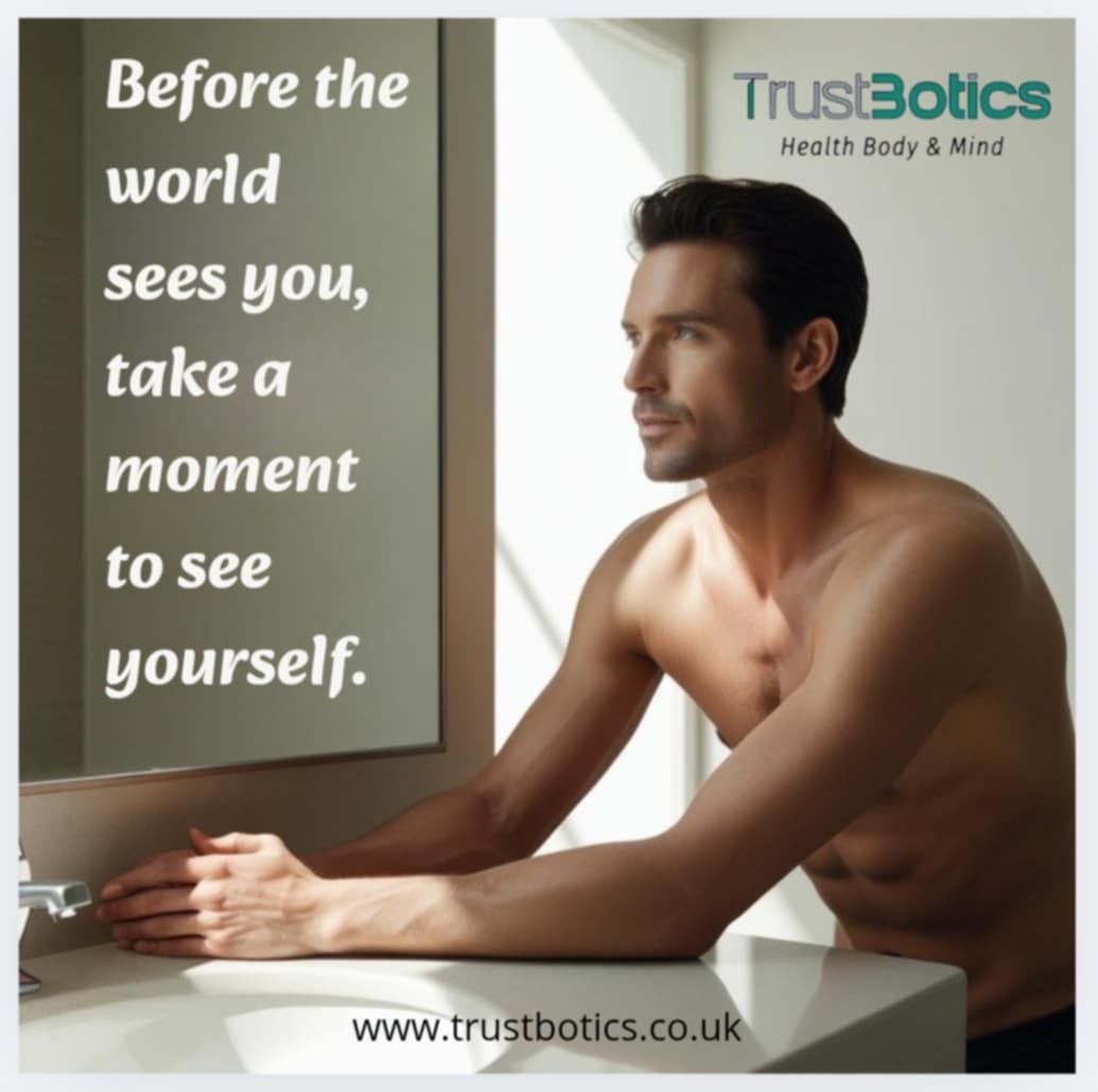 Man looking thoughtful with text “Before the world sees you, take a moment to see yourself” promoting mindful skincare for men by TrustBotics.